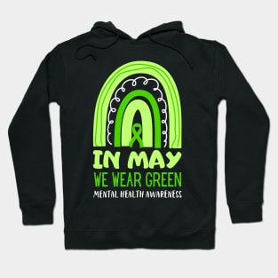 In May We Wear Green Rainbow Mental Health Awareness Hoodie